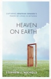 Heaven on Earth: Capturing Jonathan Edwards Vision